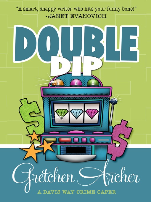 Title details for Double Dip by Gretchen Archer - Available